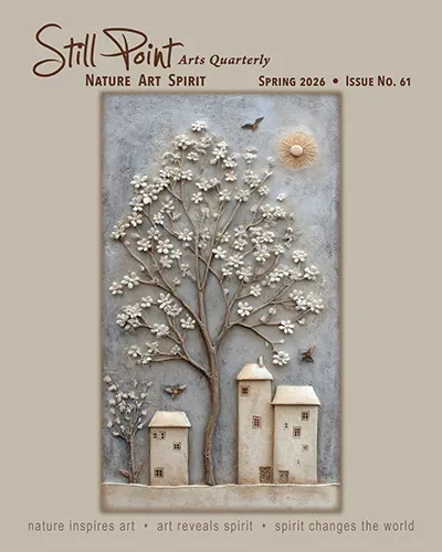 Cover of Still Point Arts Quarterly Spring 2026 issue featuring a textured, sculptural artwork of a flowering tree rising above three small houses, with birds and a sun-like circular motif on a muted gray background.
