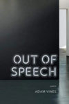 Out of Speech by Adam Vines