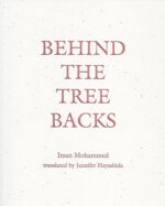Behind the Tree Backs poetry by Iman Mohammed translated by Jennifer Hayashida book cover image