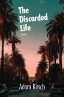 The Discarded Life by Adam Kirsch book cover image