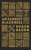 An Earnest Blackness essays by Eugen Bacon book cover image