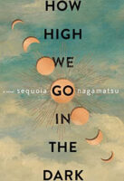 How High We Go in the Dark by Sequoia Nagamatsu book cover image