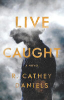 Live Caught a novel by R. Cathey Daniels book cover image