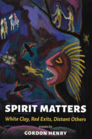 Spirit Matters with Clay Red Exits Distant Others poetry by Gordon Henry book cover image