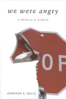 We Were Angry a novella and stories by Jennifer S. Davis book cover image
