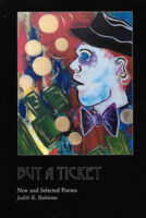Buy a Ticket: New and Selected Poems
Poetry by Judith R. Robinson book cover image