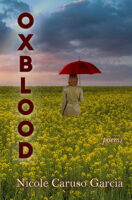Oxblood poetry by Nicole Caruso Garcia published by Able Muse Press book cover image