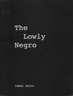 The Lowly Negro poetry by James Smith published by Revolutionary Books book cover image
