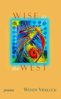 Wise to the West poetry by Wendy Videlock published by Able Muse Press book cover image