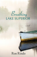 Breathing Lake Superior a novel by Ron Rindo published by Brick Mantel Books book cover image