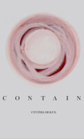 Contain poetry chapbook by Cynthia Hogue published by Tram Editions book cover image