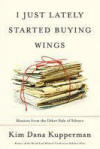 I-Just-Lately-Started-Buying-Wings-by-Kim-Dana-Kupperman.jpg