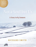 Not a Soul but Us A Story in 84 Sonnets by Richard Smith book cover image