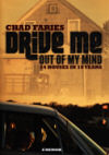 drive-me-out-of-my-mind-by-chad-faries.jpg