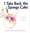 i-take-back-the-sponge-cake-by-loren-erdrich-sierra-nelson.jpg