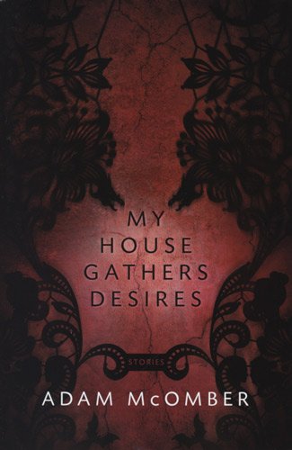 my-house-gathers-desires-adam-mcomber.jpg