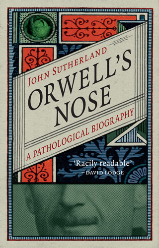 orwells-nose-john-sutherland.jpg