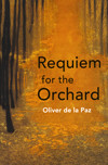 requiem-for-the-orchard-oliver-de-la-paz.jpg
