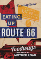 Eating Up Route 66 Foodways on America's Mother Road by T. Lindsay Baker published by The University of Oklahoma Press book cover image