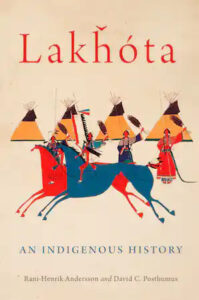 Lakhota: An Indigenous History by Rani-Henrik Andersson and David C. Posthumus published by The University of Oklahoma Press book cover image