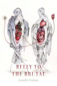 Belly to the Brutal poetry by Jennifer Givhan published by Wesleyan University Press book cover image