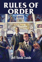 Rules of Order fiction by Jeff Vande Zande published by Montag Press cover art by Andrew Reider book cover image