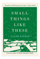 Small Things Like These a novel by Claire Keegan published by Grove Atlantic book cover image
