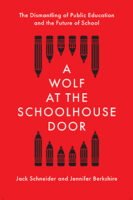A Wolf at the Schoolhouse Door by Jack Schneider and Jennifer Berkshire published by The New Press book cover image