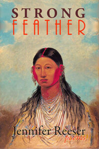 Strong Feather poetry by Jennifer Reeser published by Able Muse Press book cover image
