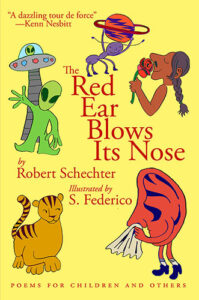 The Red Ear Blows Its Nose Poems for Children and Others by Robert Schechter Illustrated by S. Federico published by Word Galaxy Press book cover image