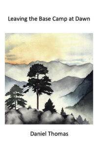 Leaving the Base Camp at Dawn Poetry by Daniel Thomas published by Cherry Grove Collections book cover image