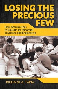 Losing the Precious Few: How America Fails to Educate Its Minorities in Science and Engineering by Richard A. Tapia book cover image