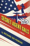 Secret Agent Gals a novel by Richard Gid Powers book cover image
