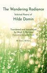 The Wandering Radiance: Selected Poems of Hilde Domin Translated by Mark S. Burrows book cover image