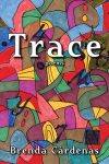 Trace: Poems by Brenda Cárdenas book cover image