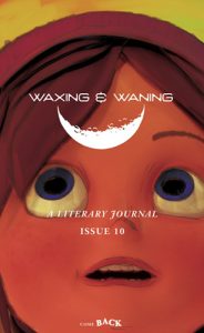 Waxing & Waning literary magazine Issue 10 cover image