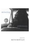 Missing Addresses poetry by Beth Bentley book cover image