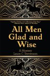 All Men Glad and Wise by Laura C. Stevenson book cover image