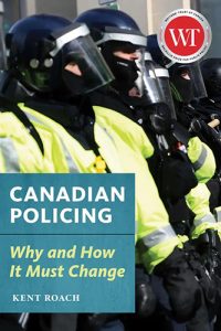 Canadian Policing: Why and How it Must Change by Kent Roach book cover image