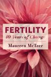 Fertility: 40 Years of Change by Maureen McTeer book cover image