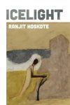 Icelight by Ranjit Hoskote book cover image