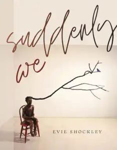 suddenly we by Evie Shockley book cover image