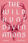 The Wild Hunt Divinations by Trevor Ketner book cover image