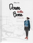 Down to the Bone: A Leukemia Story by Catherine Pioli, trans. J.T. Mahany book cover image