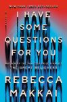 I Have Some Questions for You by Rebecca Makkai book cover image