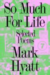 So Much for Life by Mark Hyatt book cover image