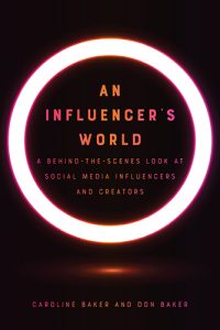 An Influencer's World: A Behind-the-Scenes Look at Social Media Influencers and Creators by Caroline Baker and Don Baker book cover image