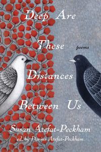 Deep Are These Distances Between Us: Poems by Susan Atefat-Peckham book cover image