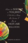 How to Shoot a Tourist by Joseph D. Reich book cover image