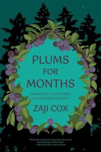 Plums for Months: A Memoir of Nature and Neurodivergence by Zaji Cox book cover image